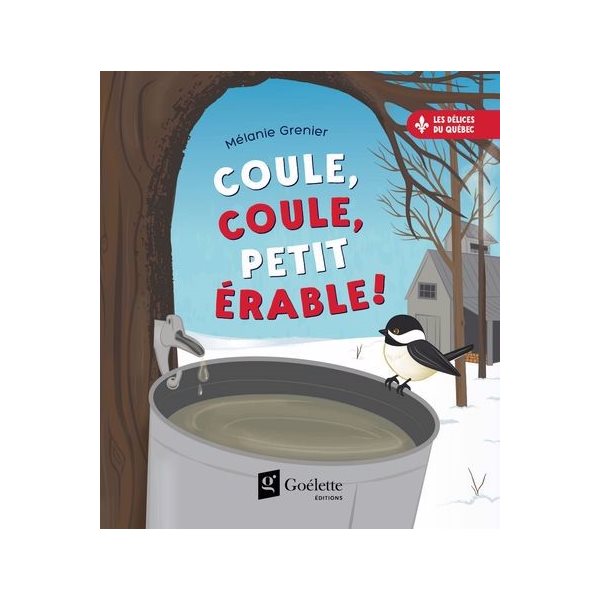 Coule, coule, petit érable !, Les délices du Québec
