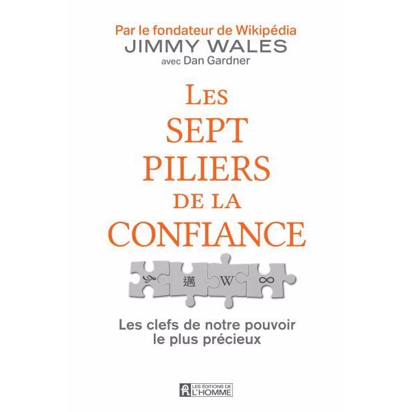 Les Sept Piliers de la confiance : Les clés de notre pouvoir le plus précieux