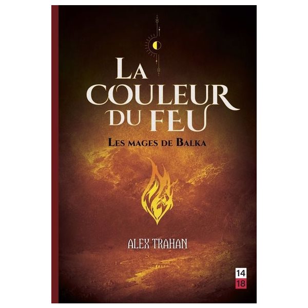 La couleur du feu, Tome 1, Les mages de Balka