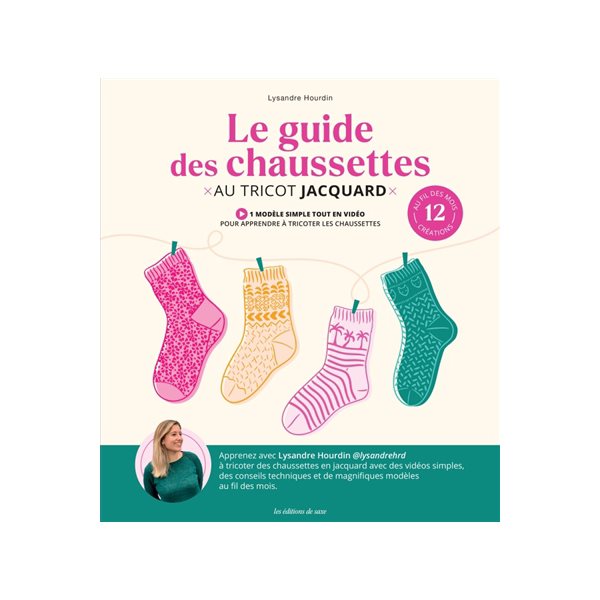 Le guide des chaussettes au tricot jacquard : 12 créations au fil des mois