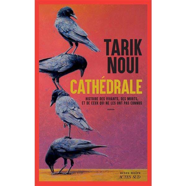 Cathédrale : histoire des vivants, des morts, et de ceux qui ne les ont pas connus