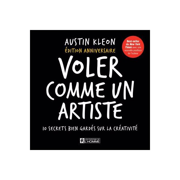 Voler comme un artiste : 10 secrets bien gardés sur la créativité