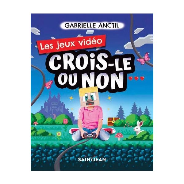 Les jeux vidéos, Crois-le ou non