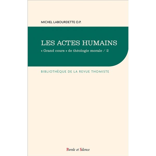 Les actes humains, Grand cours de théologie morale, 2