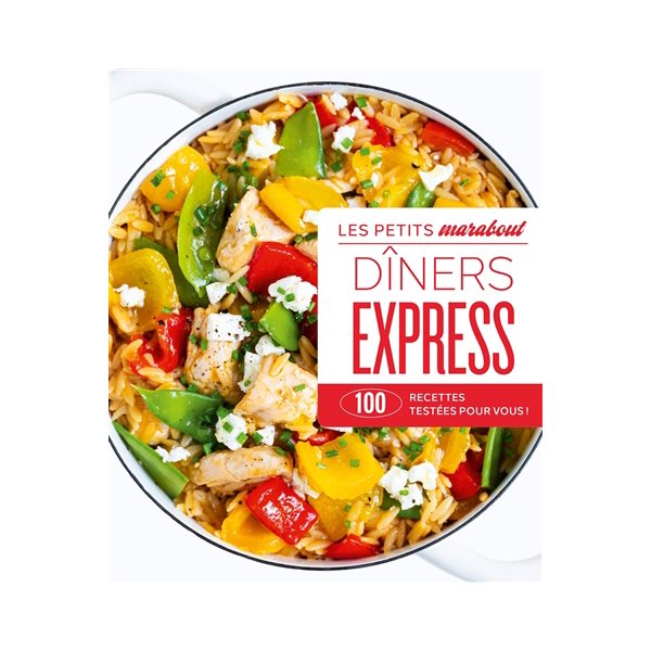 Dîners express : 100 recettes testées pour vous !