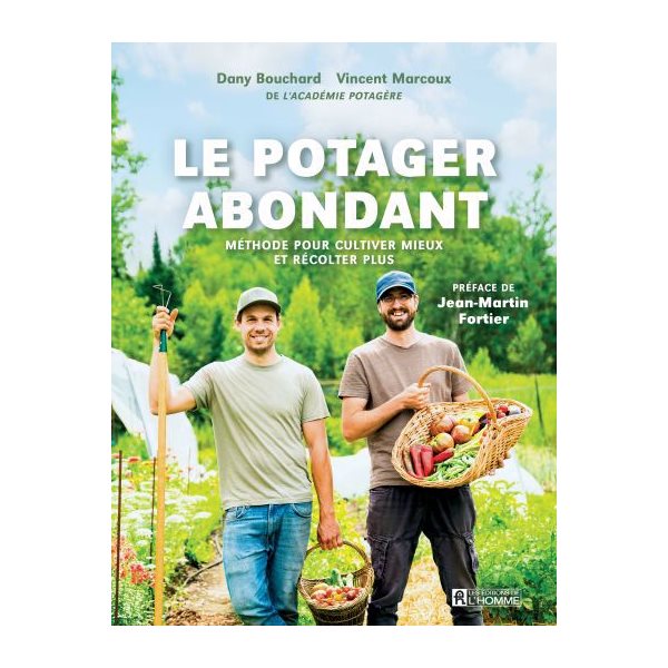 Le potager abondant : Méthode pour cultiver mieux et récolter plus
