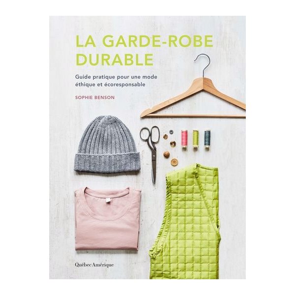 La garde-robe durable : Guide pratique pour une mode éthique et écoresponsable
