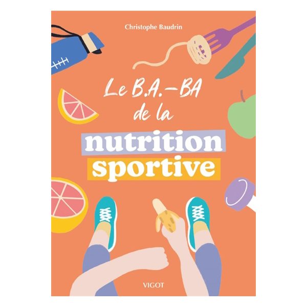 Le b.a.-ba de la nutrition sportive
