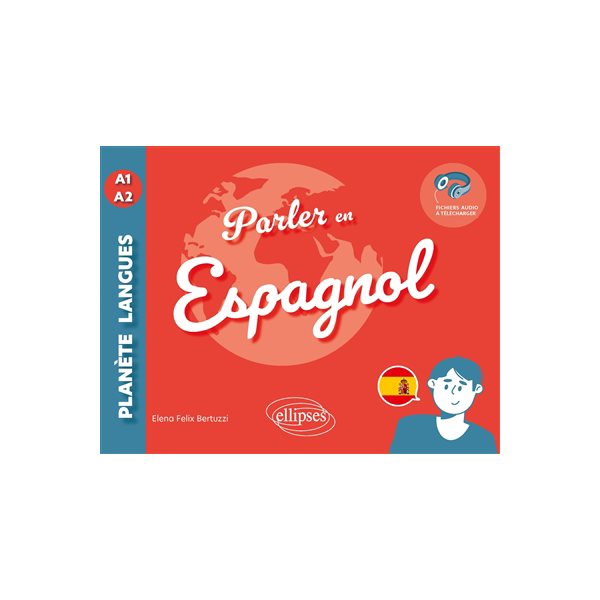 Parler en espagnol : A1-A2, Planète langues