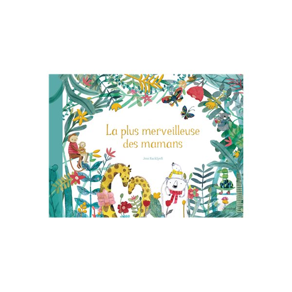 La plus merveilleuse des mamans