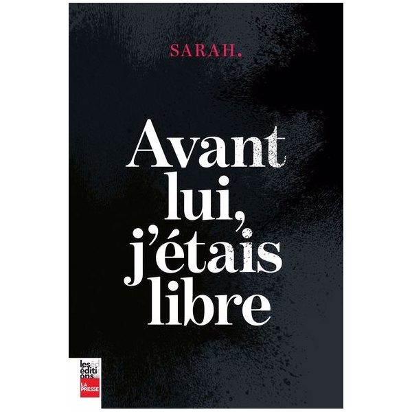 Avant lui, j'étais libre