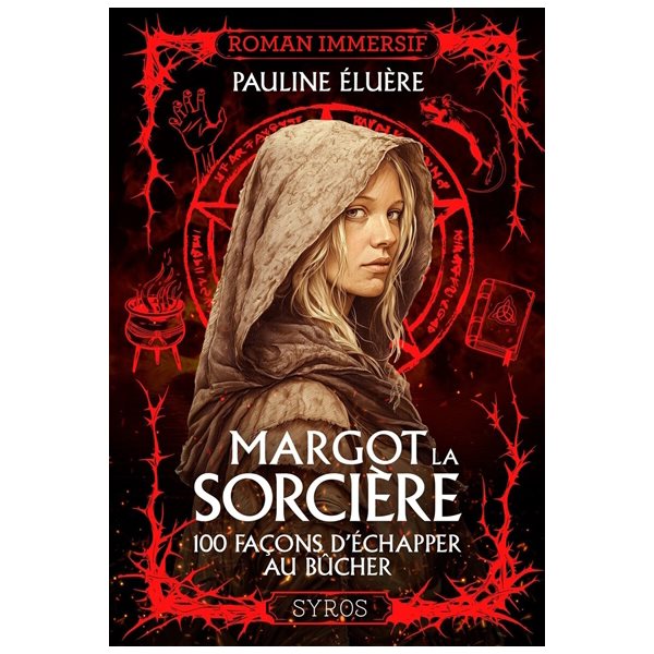 Margot la sorcière : 100 façons d'échapper au bûcher
