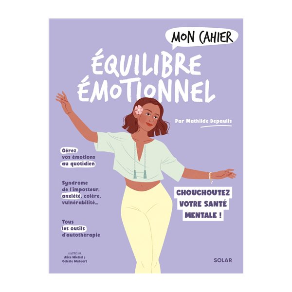 Mon cahier équilibre émotionnel : chouchoutez votre santé mentale !, Mon cahier