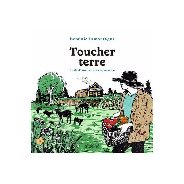 Toucher terre : Guide d'omniculture responsable