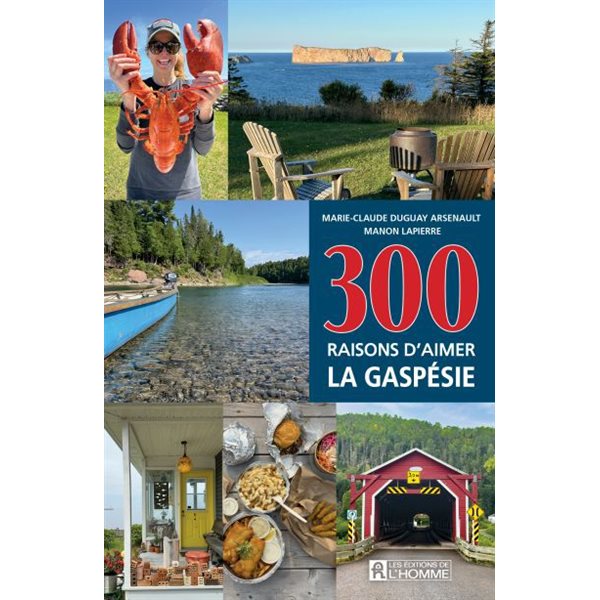 300 raisons d'aimer la Gaspésie