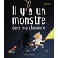 Il y a un monstre dans ma chambre
