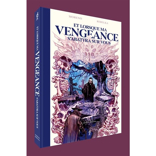 Et lorsque ma vengeance s'abattra sur vous