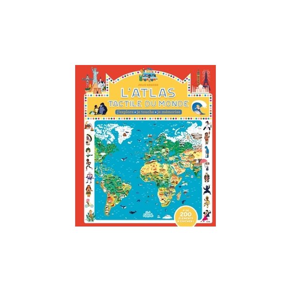 L'atlas tactile du monde : j'explore, je touche, je mémorise