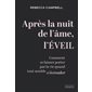 Après la nuit de l'âme, l'éveil : comment se laisser porter par la vie quand tout semble s'écrouler