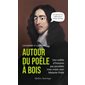Autour du poêle à bois : Une veillée d’histoires pas possibles mais vraies avec Matante Poêle