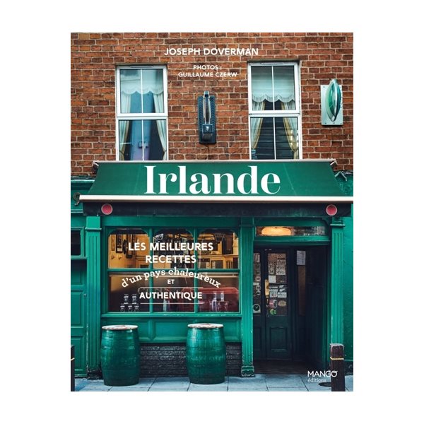 Irlande : les meilleures recettes d'un pays chaleureux et authentique