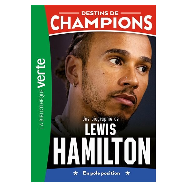 Une biographie de Lewis Hamilton : en pole position, Tome 27, Destins de champions