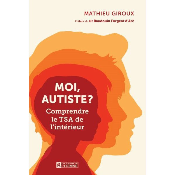 Moi, autiste ? : Comprendre le TSA de l'intérieur