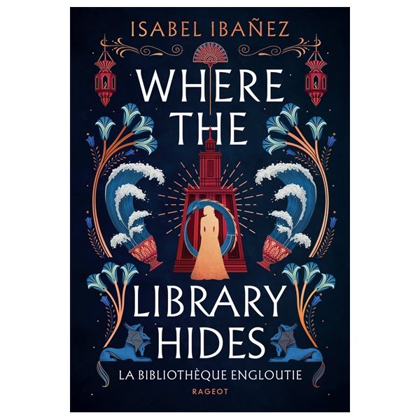 Where the library hides : la bibliothèque engloutie, Tome 2
