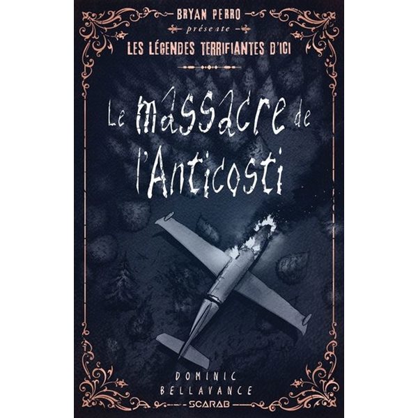 Le massacre de l'Anticosti, Bryan Perro présente... les légendes terrifiantes d'ici