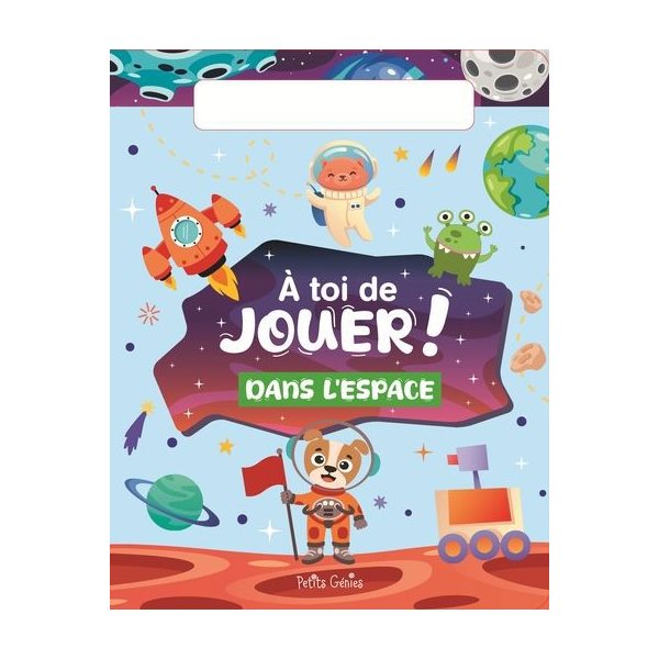A` toi de jouer ! Dans l'espace, À toi de jouer !