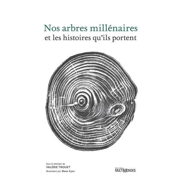 Nos arbres millénaires et les histoires qu'ils portent