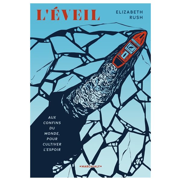 L'éveil : aux confins du monde, pour cultiver l'espoir