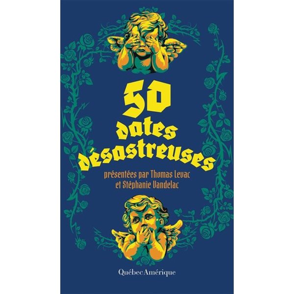 50 dates désastreuses : présentées par Thomas Levac et Stéphanie Vandelac