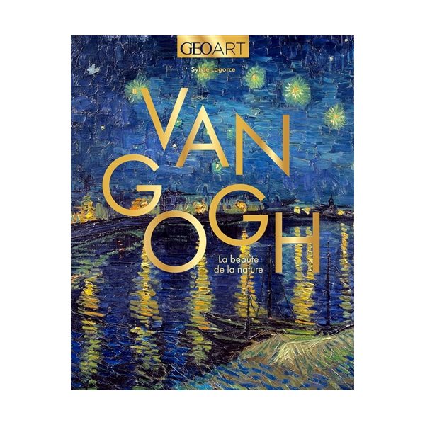 Van Gogh : la beauté de la nature