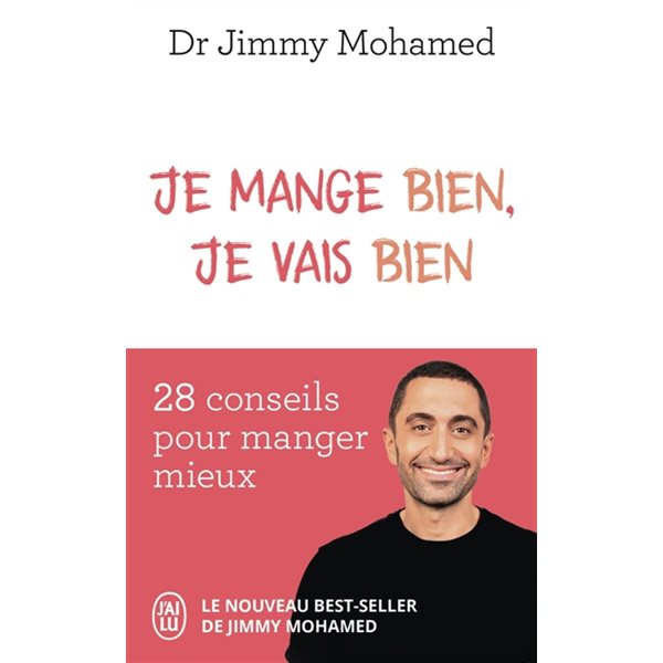 Je mange bien, je vais bien : 28 conseils pour manger mieux