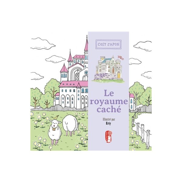 Le royaume caché : une histoire initiatique à colorier : cosy Japon, Les mondes d'Eriy