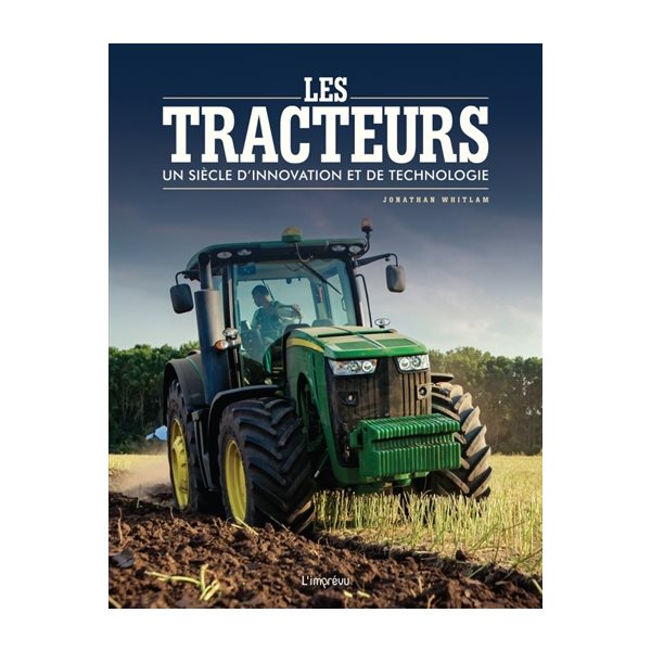 Les tracteurs : un siècle d'innovation et de technologie