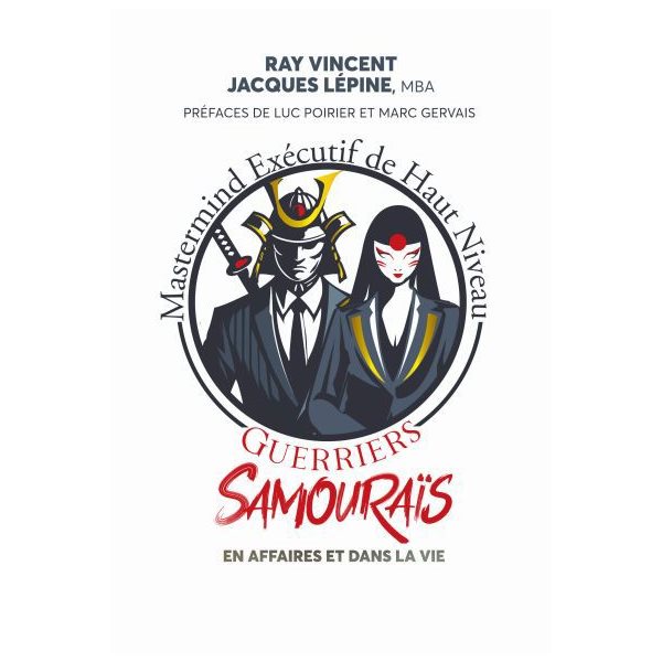 Guerriers samouraïs  : En affaires et dans la vie