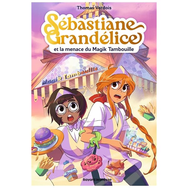 Sébastiane Grandélice et la menace du Magik tambouille, Tome 2, Sébastiane Grandélice