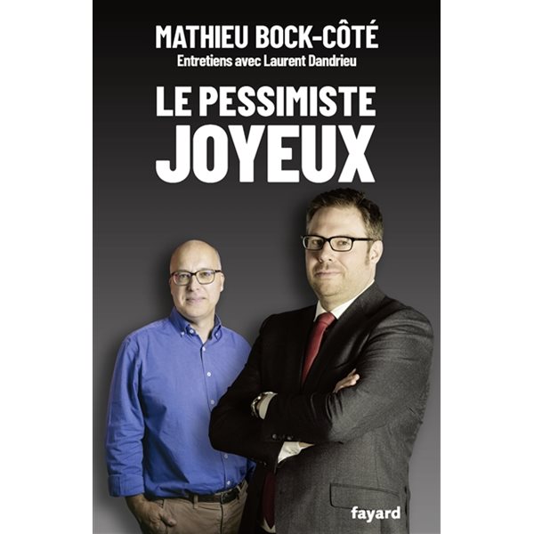Le pessimiste joyeux : entretiens avec Laurent Dandrieu