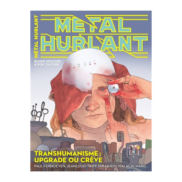 Transhumanisme : upgrade ou crève, Tome 18, Métal hurlant
