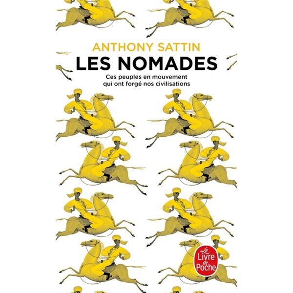 Les nomades : ces peuples en mouvement qui ont forgé nos civilisations, Le Livre de poche. Documents, 38448