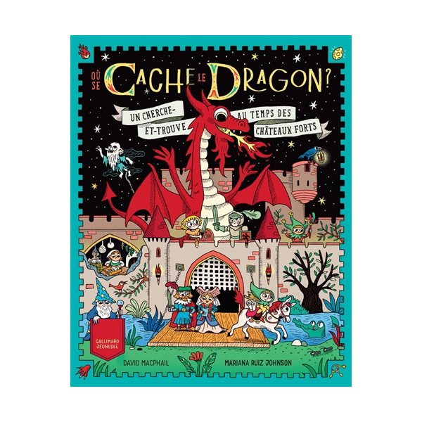Où se cache le dragon ? : un cherche-et-trouve au temps des châteaux forts