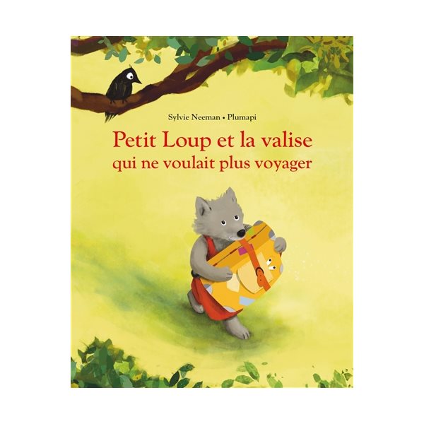 Petit Loup et la valise qui ne voulait plus voyager