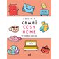 Cosy home : 101 modèles pas à pas, Dessiner kawaï