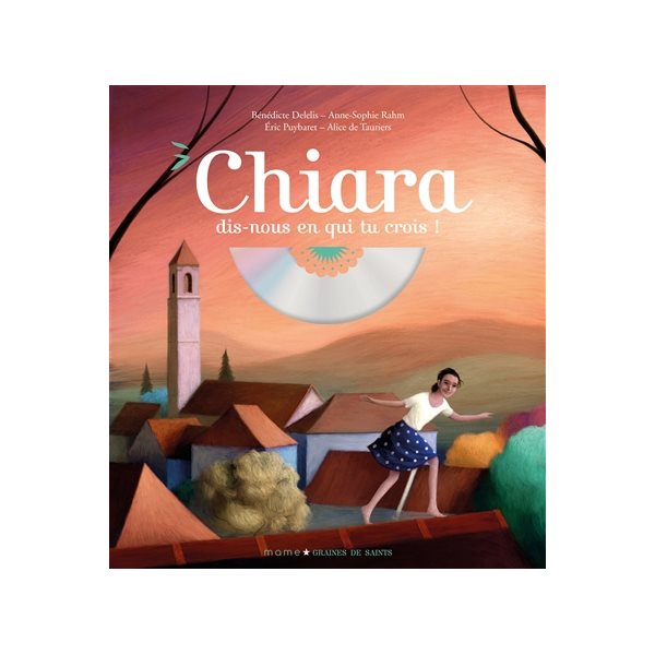 Chiara : dis-nous en qui tu crois !, Graines de saints