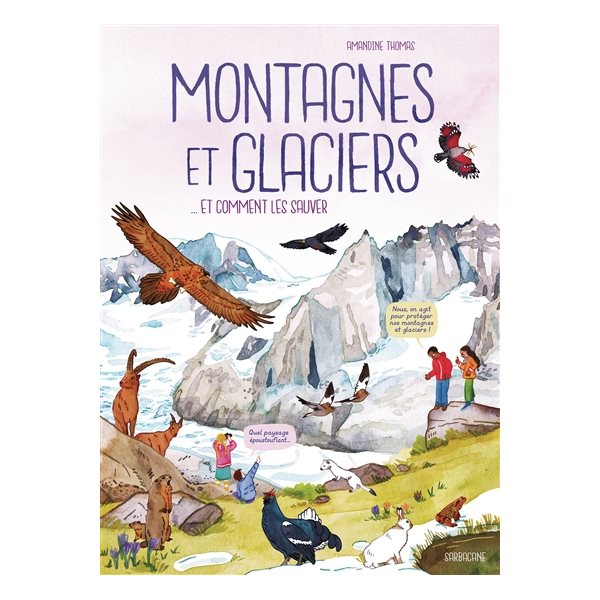 Montagnes et glaciers... et comment les sauver