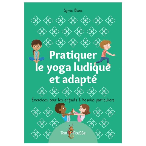 Pratiquer le yoga ludique et adapté : exercices pour les enfants à besoins particuliers