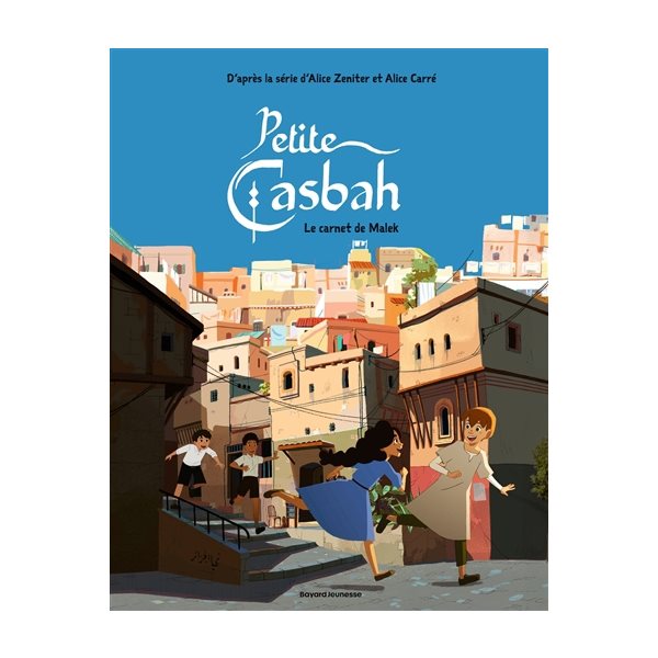 Le carnet de Malek, Tome 3, Petite casbah