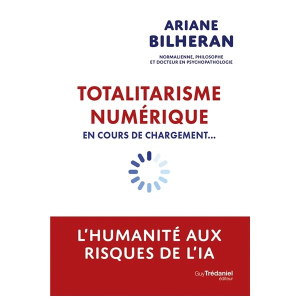 Totalitarisme numérique en cours de chargement... : l'humanité aux risques de l'IA